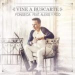 Fonseca Ft. Alexis y Fido - Vine A Buscarte
